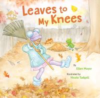 Book Cover for Leaves to My Knees by Ellen Mayer