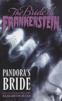 Book Cover for The Bride of Frankenstein. Pandora's Bride by Elizabeth Hand