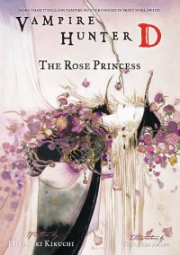 Book Cover for The Rose Princess by Hideyuki Kikuchi, Yoshitaka Amano, Kevin Leahy