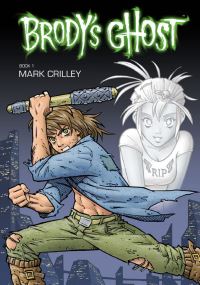Book Cover for Brody's Ghost. Book 1 by Mark Crilley