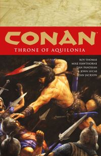 Book Cover for Throne of Aquilonia by Roy Thomas, Mike Hawthorne, Dan Panosian, John Lucas