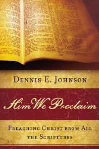 Book Cover for Him We Proclaim by Dennis E Johnson