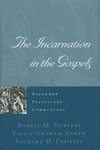 Book Cover for The Incarnation in the Gospels by Daniel M Doriani, Philip Graham Ryken, Richard D Phillips