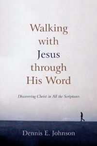 Book Cover for Walking With Jesus Through His Word by Dennis E Johnson