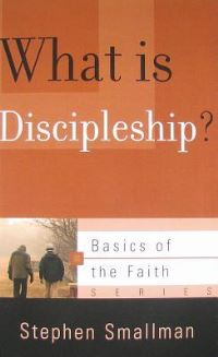 Book Cover for What Is Discipleship? by Stephen Smallman