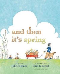 Book Cover for And Then It's Spring by Julie Fogliano, Erin E Stead