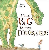 Book Cover for How Big Were Dinosaurs? by Lita Judge