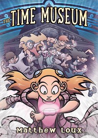 Book Cover for The Time Museum by Matthew Loux