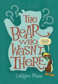 Book Cover for The Bear Who Wasn't There by LeUyen Pham