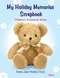 Book Cover for My Holiday Memories Scrapbook for Kids by Karen Jean Matsko Hood