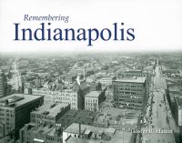 Book Cover for Remembering Indianapolis by George Hanlin
