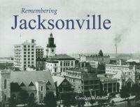 Book Cover for Remembering Jacksonville by Carolyn Williams