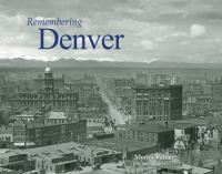 Book Cover for Remembering Denver by Myron Vallier