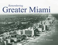 Book Cover for Remembering Greater Miami by Seth H Bramson