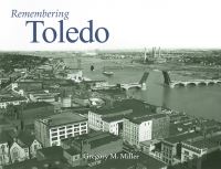 Book Cover for Remembering Toledo by Gregory M Miller