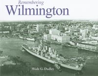 Book Cover for Remembering Wilmington by Wade G Dudley