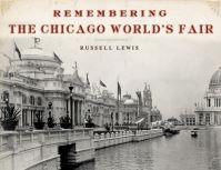 Book Cover for Remembering the Chicago World's Fair by Russell Lewis