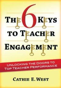 Book Cover for The 6 Keys to Teacher Engagement by Cathie E West