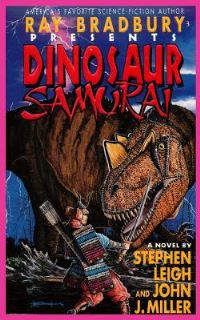 Book Cover for Ray Bradbury Presents Dinosaur Samurai by Stephen Leigh, John J Miller