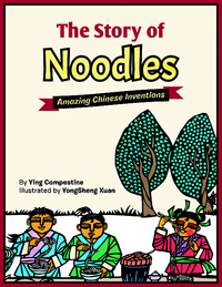 Book Cover for The Story of Noodles by Ying Chang Compestine