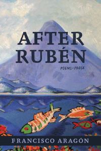 Book Cover for After Rubén by Francisco Aragón