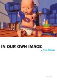 Book Cover for In Our Own Image by Fred Ritchin