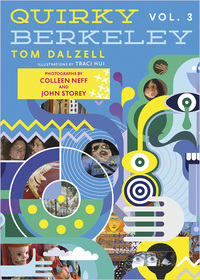 Book Cover for Quirky Berkeley. Volume 3 by Tom Dalzell
