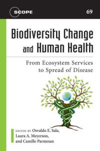 Book Cover for Biodiversity Change and Human Health by Osvaldo E Sala, Laura A Meyerson, Camille Parmesan