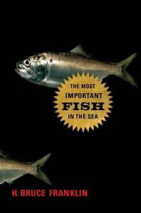 Book Cover for The Most Important Fish in the Sea by H Bruce Franklin