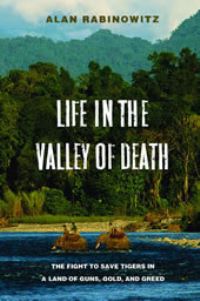 Book Cover for Life in the Valley of Death by Alan Rabinowitz
