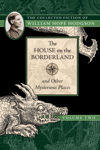 Book Cover for The House on the Borderland and Other Mysterious Places by William Hope Hodgson