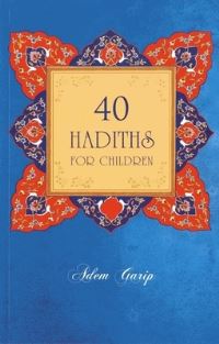 Book Cover for 40 Hadiths for Children by Adem Garip
