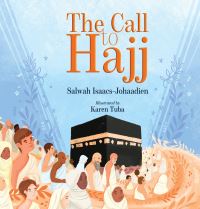 Book Cover for The Call to Hajj by Salwah IsaacsJohaadien