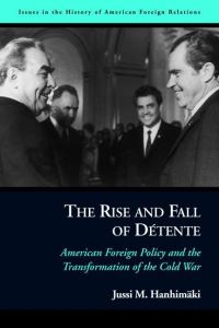 Book Cover for The Rise and Fall of Détente by Jussi M Hanhimäki