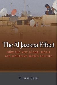 Book Cover for The Al Jazeera Effect by Philip M Seib