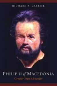 Book Cover for Philip II of Macedonia by Richard A Gabriel