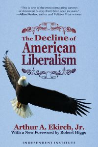 Book Cover for The Decline of American Liberalism by Arthur Alphonse Ekirch