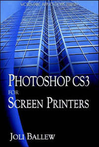 Book Cover for Photoshop CS3 for Screen Printers by Joli Ballew