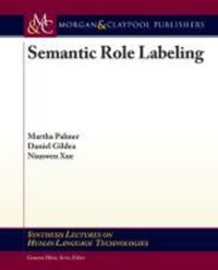 Book Cover for Semantic Role Labeling by Martha Palmer, Daniel Gildea, Nianwen Xue