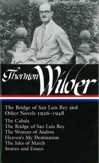 Book Cover for The Bridge of San Luis Rey and Other Novels, 1926-1948 by Thornton Wilder