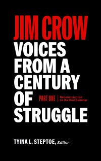 Book Cover for Jim Crow: Voices from a Century of Struggle Part 1 (LOA #376) by Tyina L Steptoe