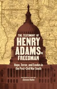 Book Cover for The Testimony of Henry Adams, Freedman by Henry Adams