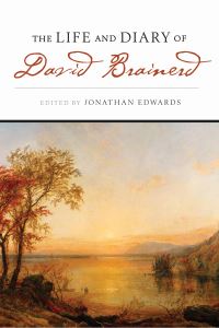 Book Cover for The Life and Diary of David Brainerd by Jonathan Edwards