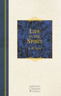 Book Cover for Life in the Spirit by A W Tozer