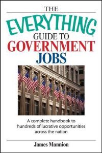Book Cover for The Everything Guide to Government Jobs by James Mannion