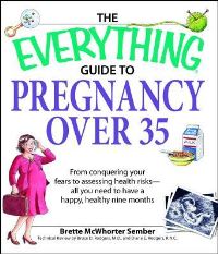 Book Cover for The Everything Guide to Pregnancy Over 35 by Brette McWhorter Sember, Bruce D Rodgers, Diane E Rodgers