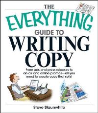 Book Cover for The Everything Guide to Writing Copy by Steve Slaunwhite