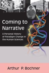 Book Cover for Coming to Narrative by Arthur P Bochner