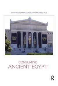 Book Cover for Consuming Ancient Egypt by Sally MacDonald, Michael Rice
