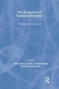 Book Cover for The Evolution of Cultural Diversity by Ruth Mace, Clare J Holden, Stephen Shennan